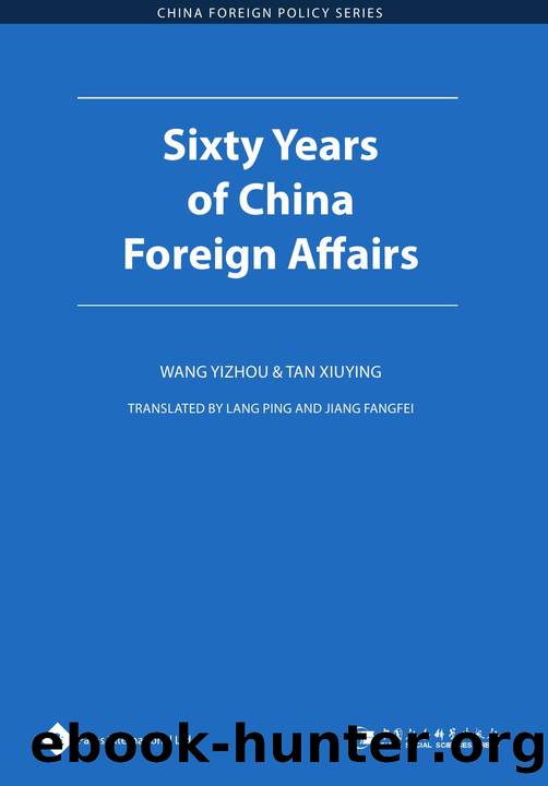 Sixty Years of China Foreign Affairs by Wang Yizhou; Tan Xiuying; Lang Ping; Jiang Fangfei