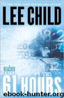 Sixty-One Hours by Lee Child
