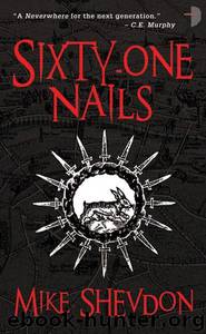 Sixty-One Nails: Courts of the Feyre, Book 1 by Shevdon Mike