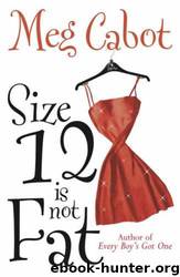 Size 12 Is Not Fat by Meg Cabot
