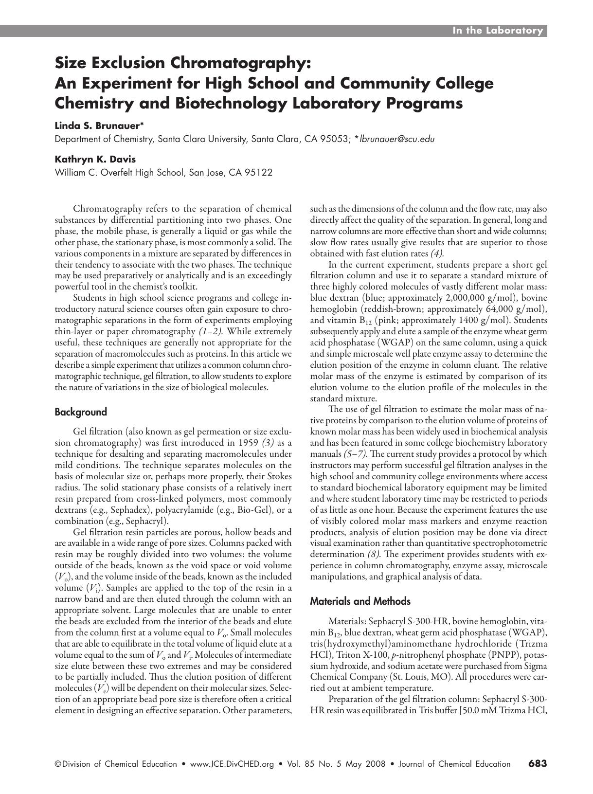 Size Exclusion Chromatography: An Experiment for High School and Community College Chemistry and Biotechnology Laboratory Programs by Linda S Brunauer and Kathryn K. Davis