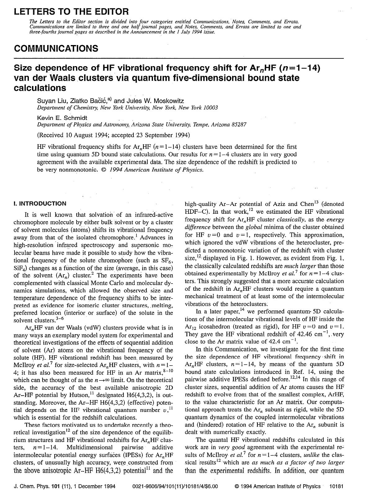 Size dependence of HF vibrational frequency shift for ArnHF (n=1--14) van der Waals clusters via quantum five-dimensional bound state calculations by Suyan Liu; Zlatko Bac&&breve;ic; Jules W. Moskowitz; Kevin E. Schmidt