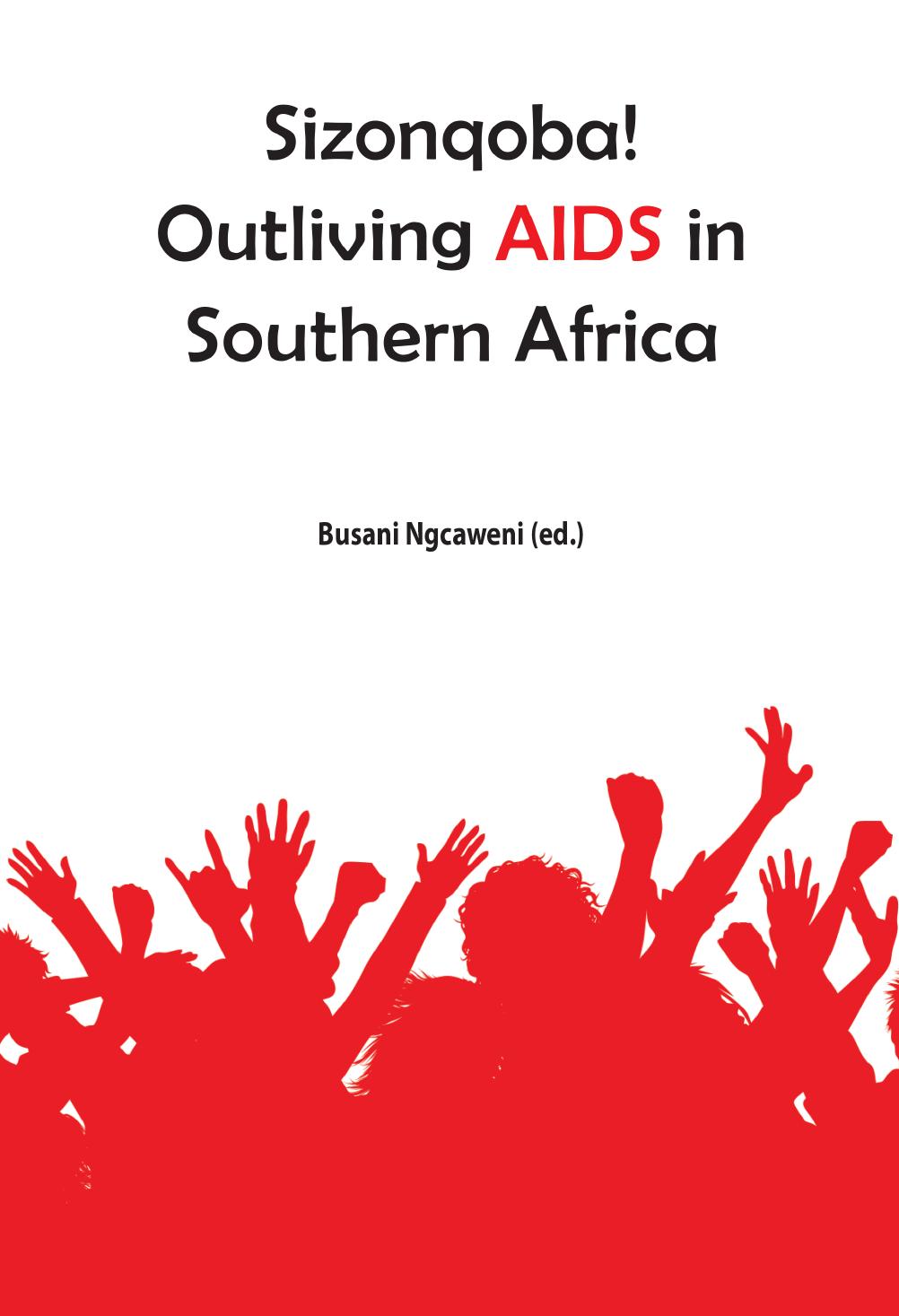 Sizonqoba! Outliving AIDS in Southern Africa by Busani Ngcaweni