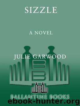 Sizzle: A Novel by Julie Garwood