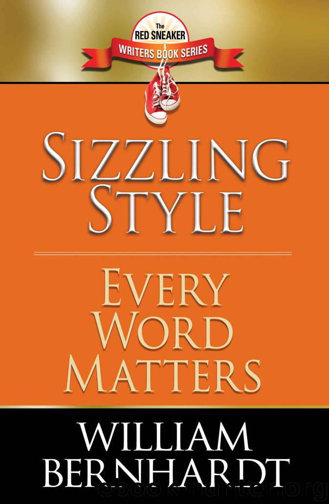 Sizzling Style: Every Word Matters (Red Sneaker Writers Book Series) by William Bernhardt