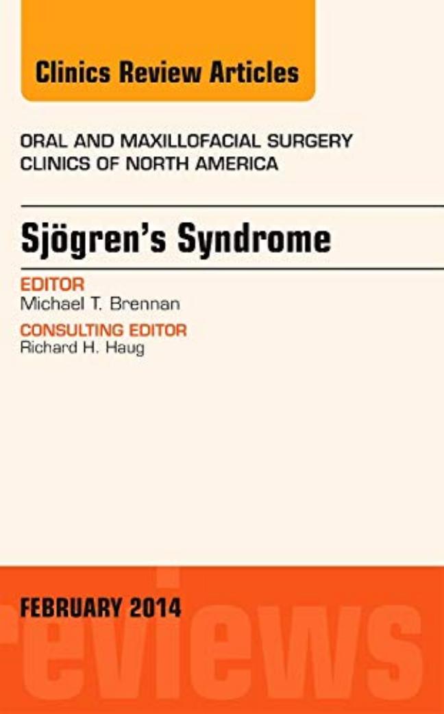 Sjogren's Syndrome, An Issue of Oral and Maxillofacial Surgery Clinics by Michael T Brennan