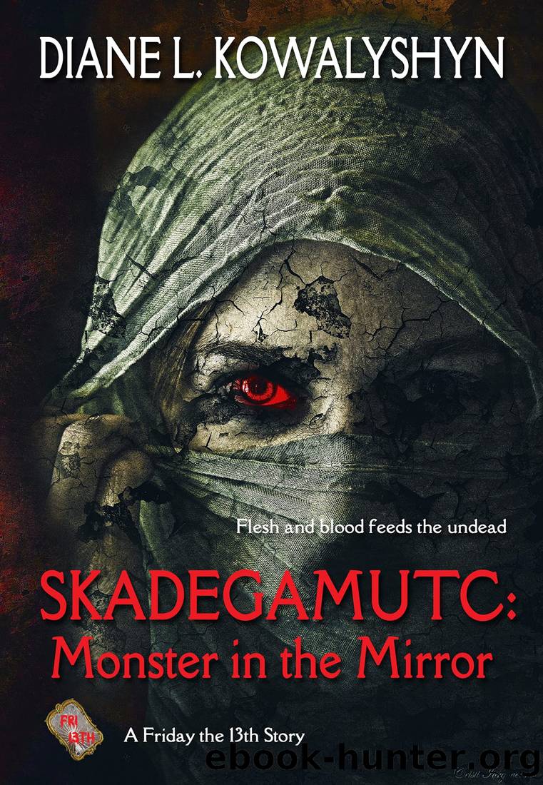 Skadegamutc: Monster in the Mirror: A Friday the 13th Story by Kowalyshyn Diane L