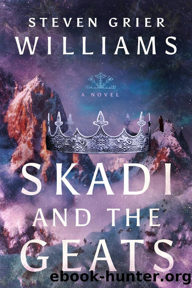 Skadi and the Geats (Prose Edda Book 3) by Williams Steven Grier