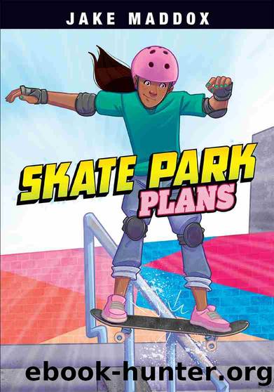 Skate Park Plans by Jake Maddox & Cari Meister