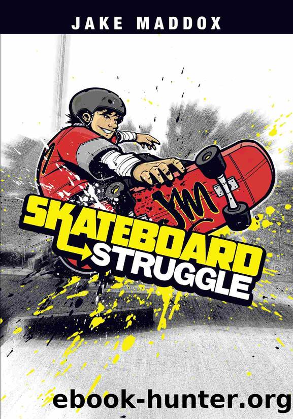 Skateboard Struggle by Jake Maddox