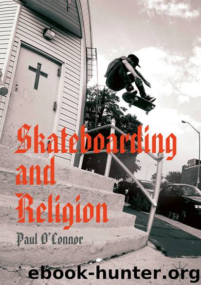 Skateboarding and Religion by Paul O’Connor