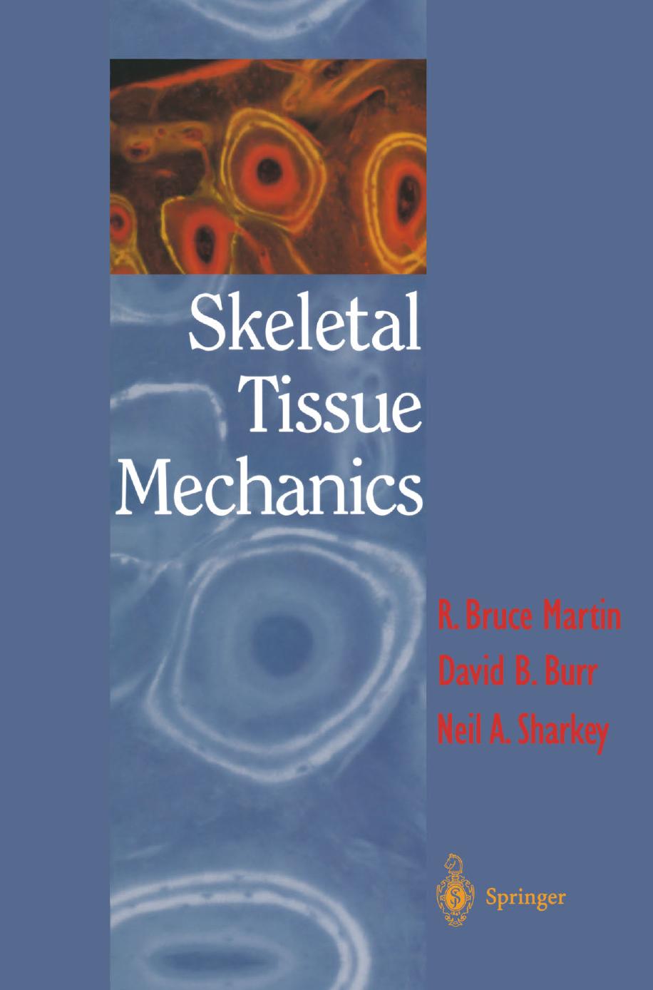Skeletal Tissue Mechanics by R. Bruce Martin David B. Burr Neil A. Sharkey (auth.)