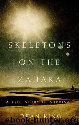 Skeletons on the Zahara: A True Story of Survival by King Dean