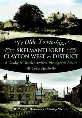 Skelmanthorpe, Clayton West & District: A Denby & District Archive Photography Album by Heath Chris