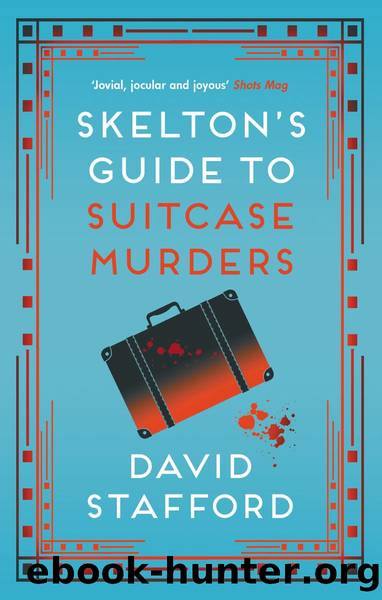 Skelton's Guide to Suitcase Murders by David Stafford