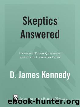 Skeptics Answered by D. James Kennedy