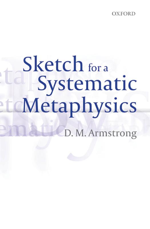 Sketch for a Systematic Metaphysics by D. M. Armstrong