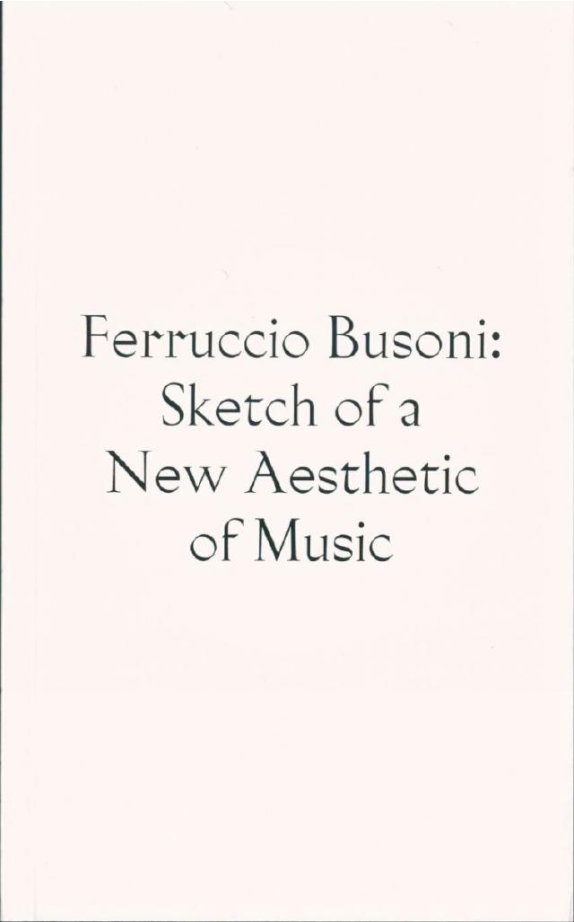 Sketch of a New Aesthetic of Music by Busoni Ferrucio Benvenuto;Harper Adam;Johnston Pamela;Busoni Ferruccio
