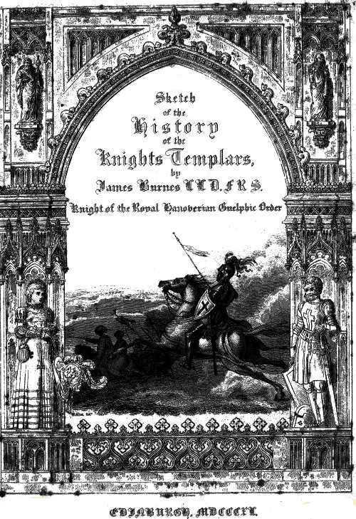 Sketch of the History of the Knights Templars / Second Edition by James Burnes