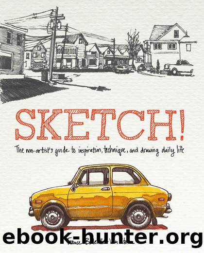 Sketch!: The Non-Artist's Guide to Inspiration, Technique, and Drawing Daily Life by France Belleville-Van Stone