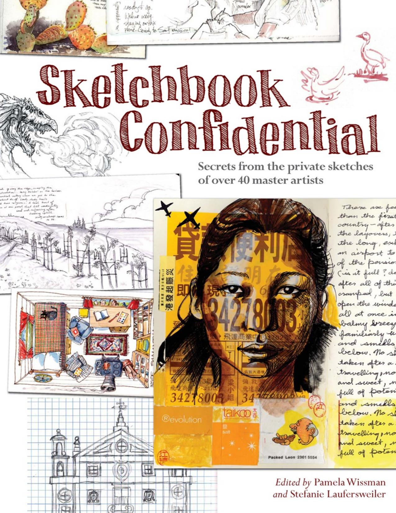 Sketchbook Confidential Secrets from the private sketches of over 40 master artists by Editors of North Light Books