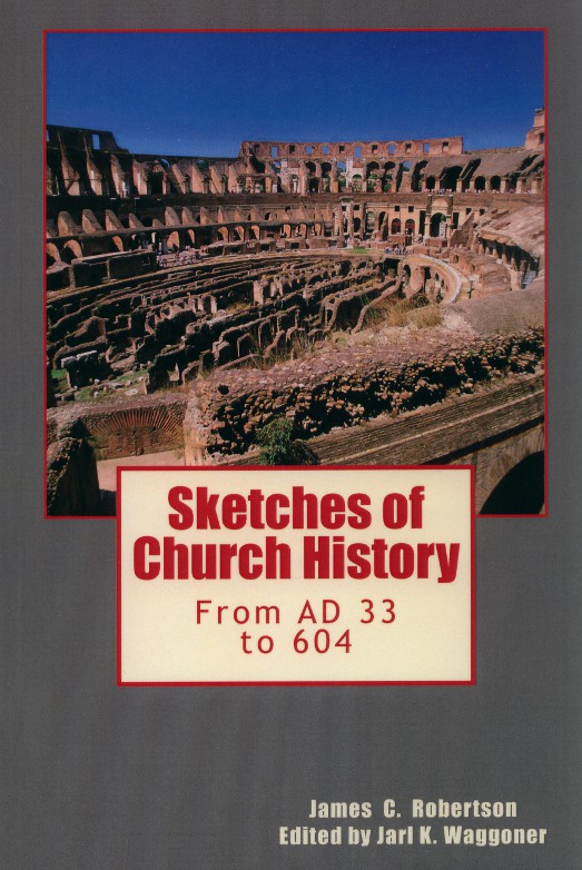 Sketches of Church History / From A.D. 33 to the Reformation