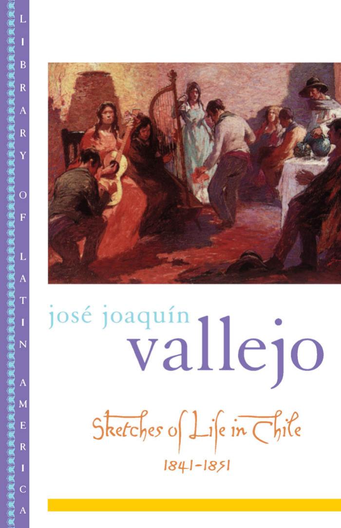 Sketches of Life in Chile, 1841-1851 (Library of Latin America) by Jose Joaquin Vallejo