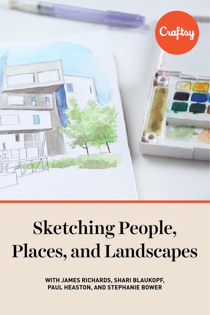 Sketching People, Places, and Landscapes (Bluprint, Craftsy) by James Richards Shari Blaukopf Paul Heaston Stephanie Bower