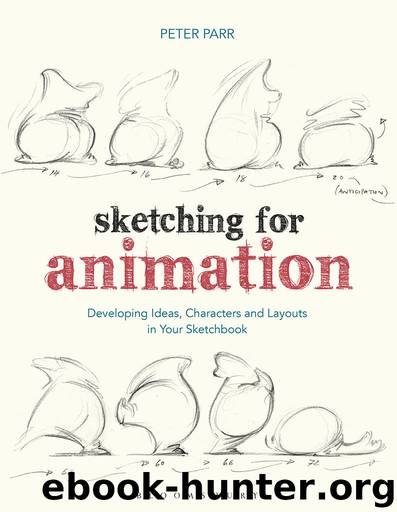 Sketching for Animation: Developing Ideas, Characters and Layouts in Your Sketchbook (Required Reading Range) by Peter Parr