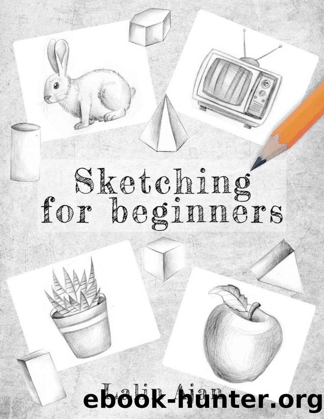 Sketching for Beginners by Ajan Lalin