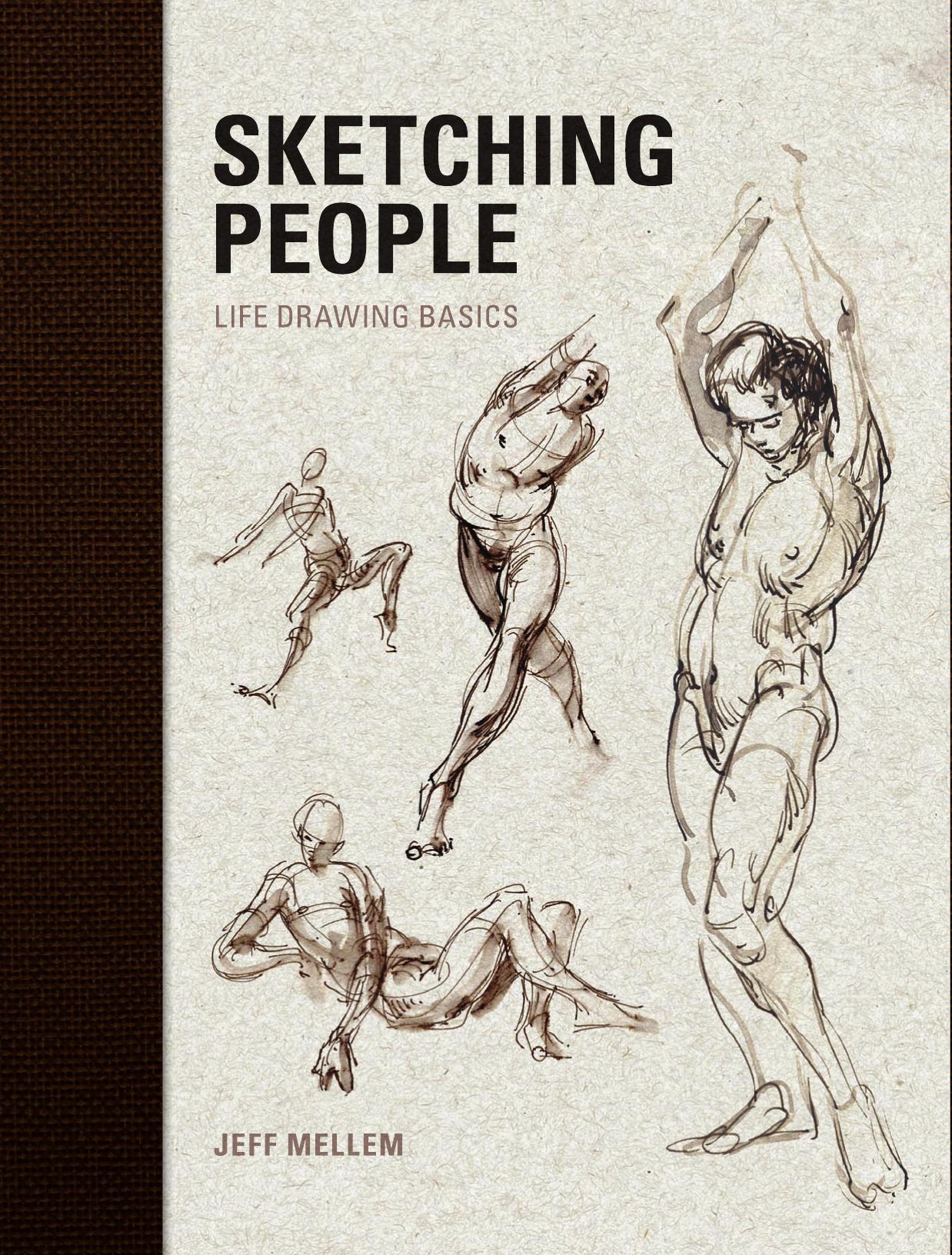 Sketching people : life drawing basics by Jeff Mellem