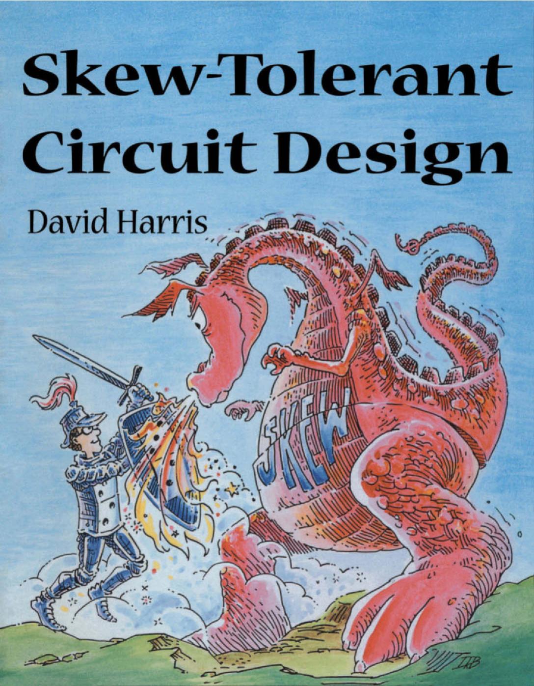 Skew-Tolerant Circuit Design (The Morgan Kaufmann Series in Computer Architecture and Design) by David Harris