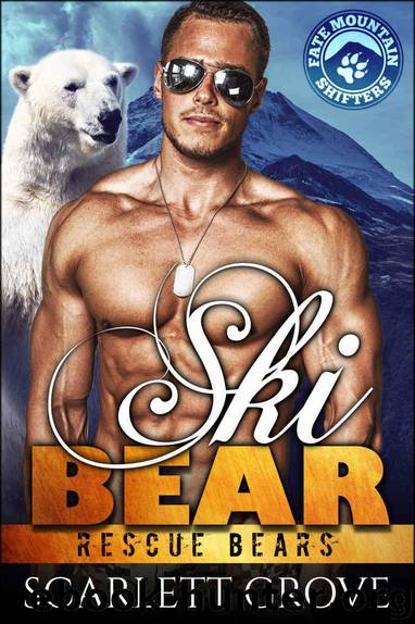 Ski Bear (Bear Shifter Paranormal Romance) (Rescue Bears Book 5) by Scarlett Grove