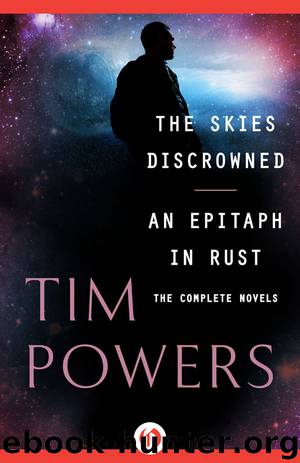 Skies Discrowned and An Epitaph in Rust by Tim Powers
