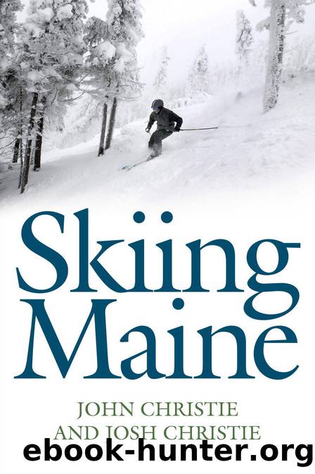 Skiing Maine by Christie John;Christie Josh; & JOSH CHRISTIE