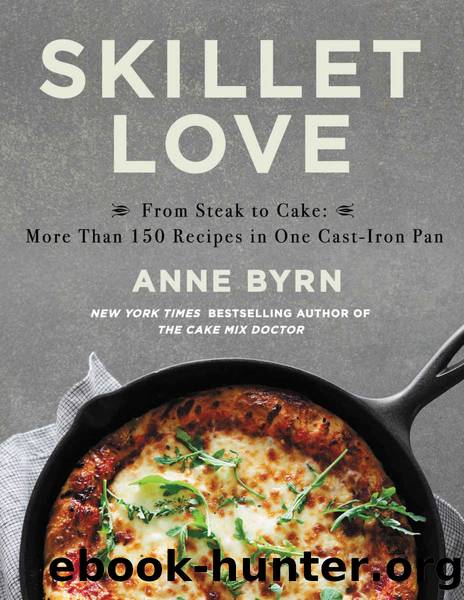 Skillet Love by Anne Byrn