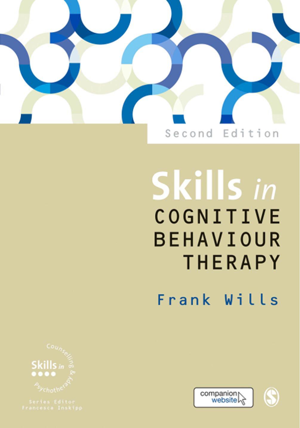 Skills in Cognitive Behaviour Therapy by Frank Wills
