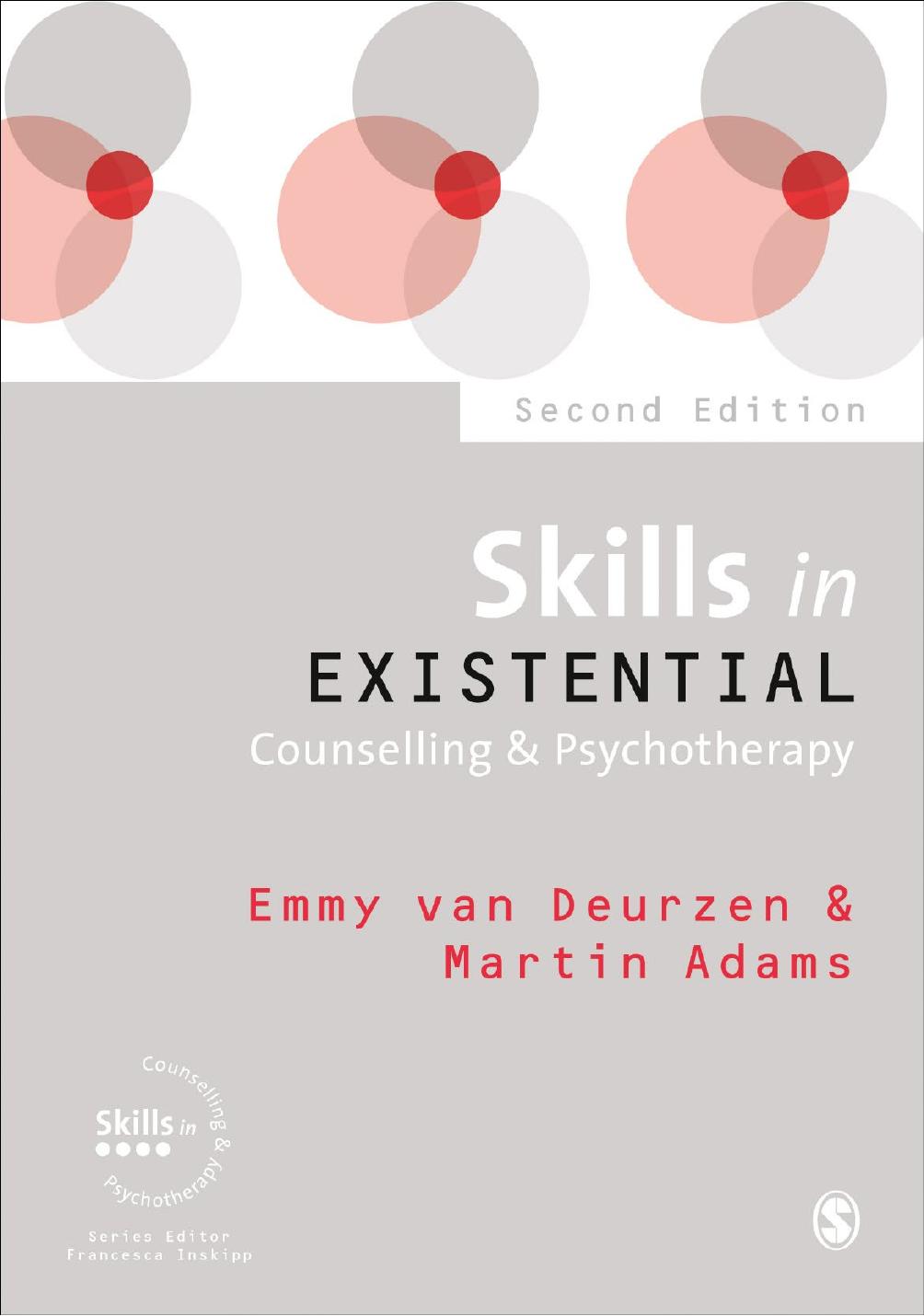 Skills in Existential Counselling & Psychotherapy by Emmy van Deurzen; Martin Adams