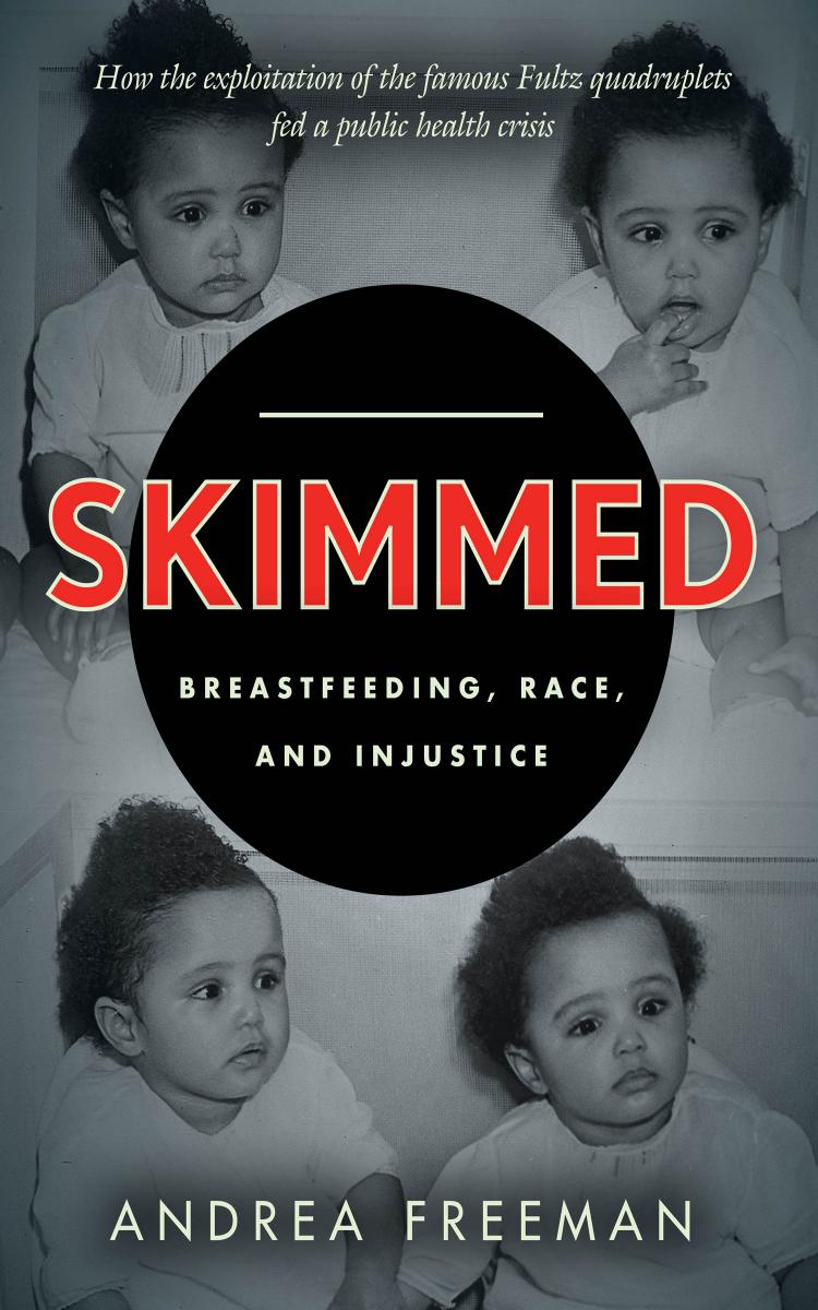 Skimmed: Breastfeeding, Race, and Injustice by Andrea Freeman