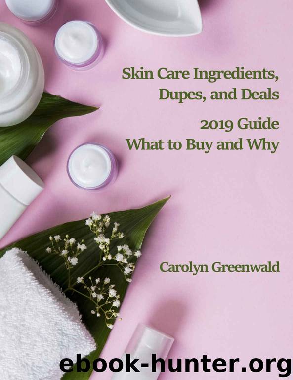 Skin Care Ingredients by Carolyn Greenwald