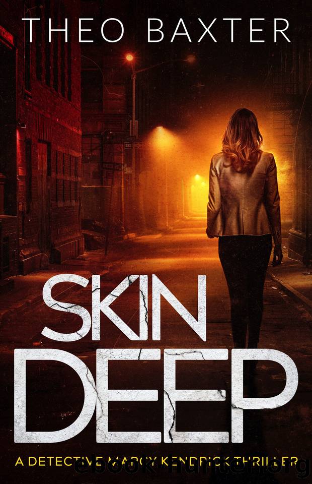 Skin Deep (Detective Marcy Kendrick Book 1) by Theo Baxter