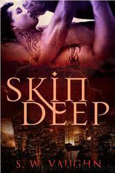 Skin Deep by S.W. Vaughn