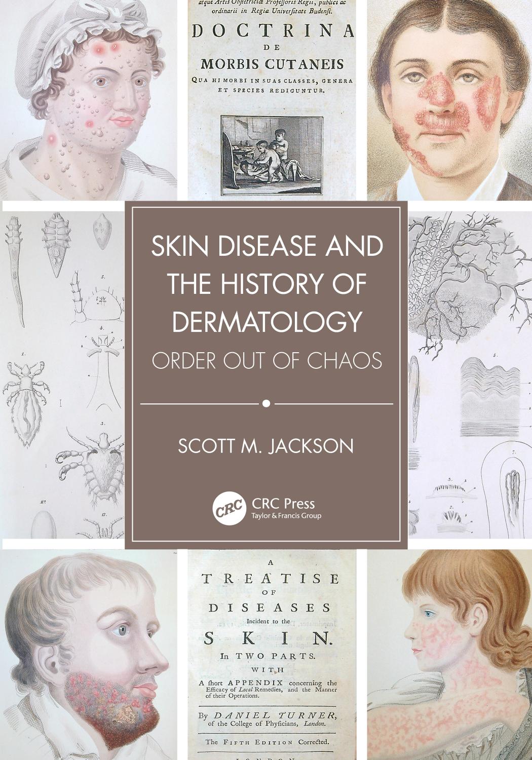 Skin Disease and the History of Dermatology: Order out of Chaos by Scott M. Jackson