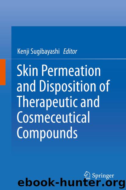 Skin Permeation and Disposition of Therapeutic and Cosmeceutical Compounds by Kenji Sugibayashi