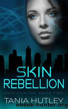 Skin Rebellion (Skin Hunter Series Book 2) by Tania Hutley