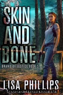 Skin and Bone (Brand of Justice Book 5) by Lisa Phillips