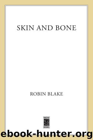 Skin and Bone--A Mystery by Robin Blake