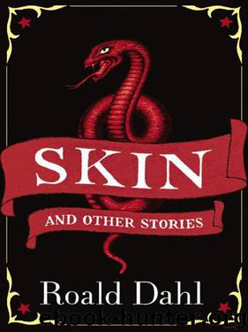 Skin and Other Stories by Roald Dahl