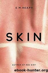 Skin by E.M. Reapy