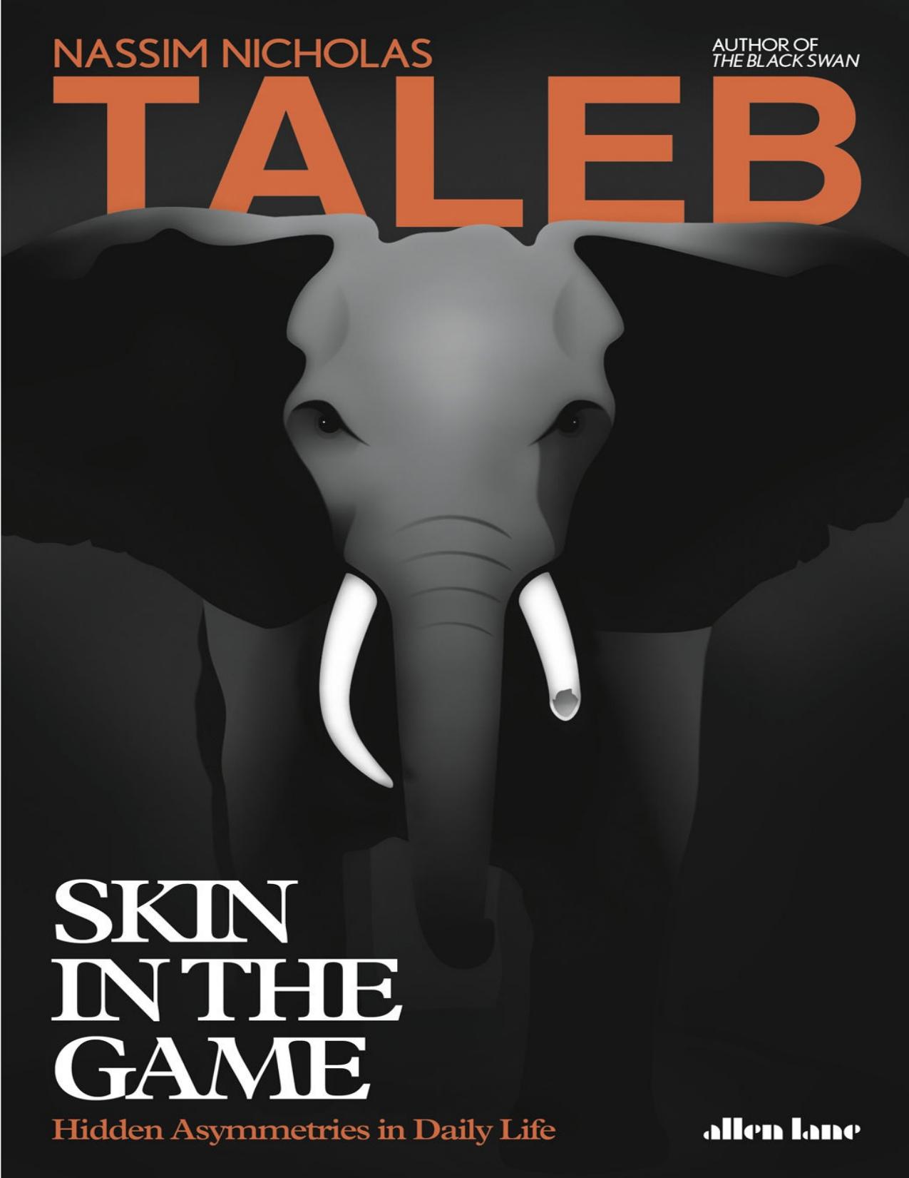 Skin in the Game: Hidden Asymmetries in Daily Life by Nassim Nicholas Taleb